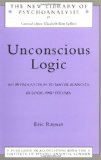 Unconscious Logic: An Introduction to Matte-Blanco's Bi-Logic and Its Uses (New Library of Psychoanalysis)